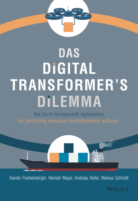 Book cover of: Das Digital Transformer's Dilemma. By: Karolin Frankenberger