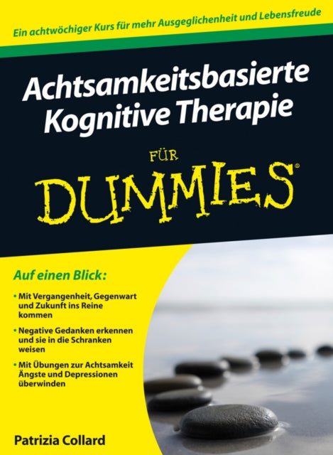 Book cover of: Achtsamkeitsbasierte Kognitive Therapie fur Dummies. By: Patrizia Collard