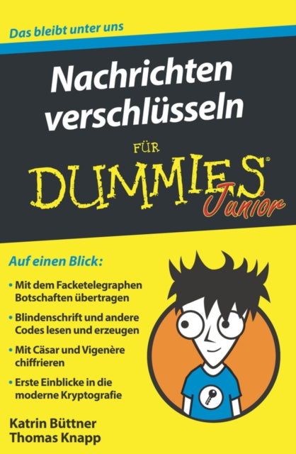 Book cover of: Nachrichten verschlusseln fur Dummies Junior. By: Katrin Buttner