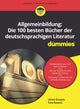 Book cover of: Allgemeinbildung: Die 100 besten Bucher der deutschsprachigen Literatur fur Dummies. By: Ulrich Kirstein