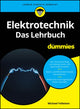 Book cover of: Elektrotechnik fur Dummies. Das Lehrbuch. By: M. Felleisen