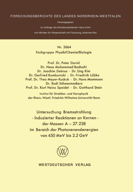 Book cover of: Untersuchung Bremsstrahlung — Induzierter Reaktionen an Kernen der Massen A = 27–238 im Bereich der Photonenendenergien von 450 MeV bis 2.2 GeV. By: Peter David