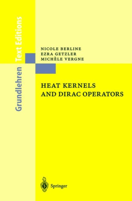 Book cover of: Heat Kernels and Dirac Operators. By: Nicole Berline