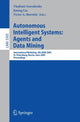 Book cover of: Autonomous Intelligent Systems: Agents and Data Mining. By: AIS-ADM 2005 (2005 Saint Petersburg, Russia)