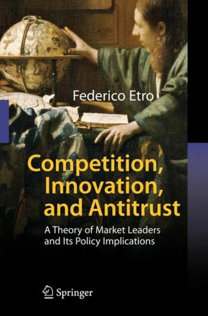 Book cover of: Competition, Innovation, and Antitrust. By: Federico Etro