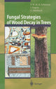 Book cover of: Fungal Strategies of Wood Decay in Trees. By: Francis W.M.R. Schwarze