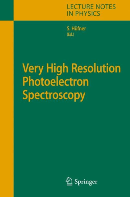 Book cover of: Very High Resolution Photoelectron Spectroscopy. By: Stefan Hüfner
