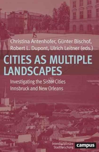 Book cover of: Cities as Multiple Landscapes. By: Christina Antenhofer