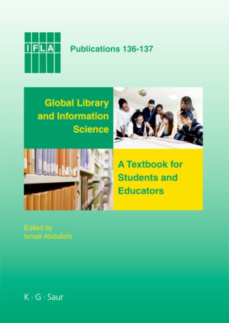 Book cover of: Global Library and Information Science. By: Ismael Abdullahi