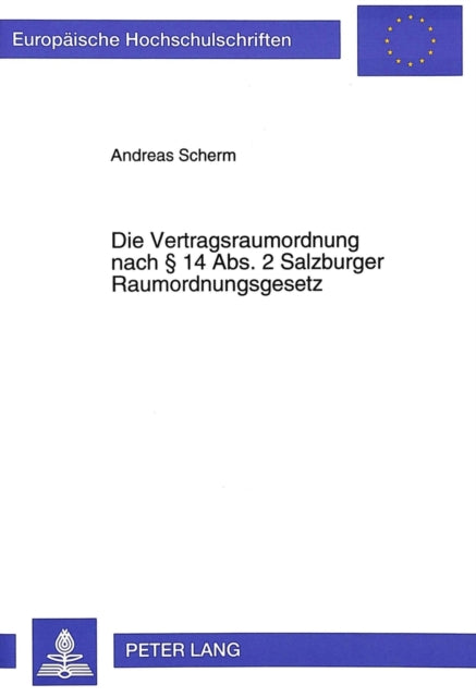 Book cover of: Die Vertragsraumordnung nach  14 Abs. 2 Salzburger Raumordnungsgesetz