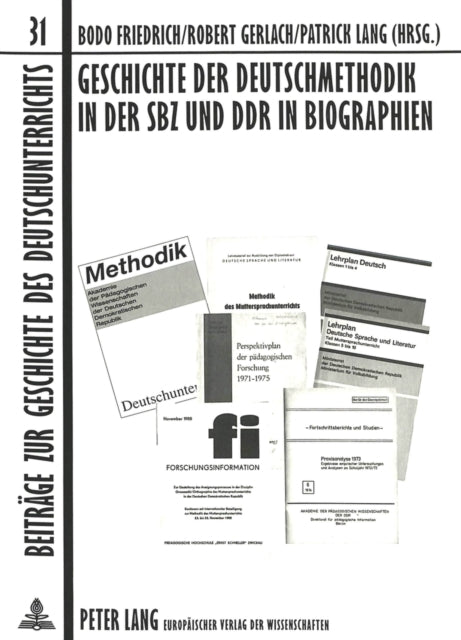 Book cover of: Geschichte der Deutschmethodik in der SBZ und DDR in Biographien. By: Bodo Friedrich