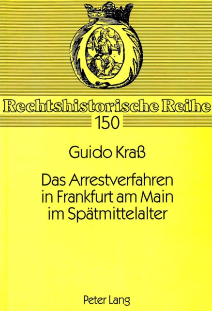 Book cover of: Das Arrestverfahren in Frankfurt am Main im Spaetmittelalter