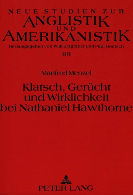 Book cover of: Klatsch, Geruecht und Wirklichkeit bei Nathaniel Hawthorne