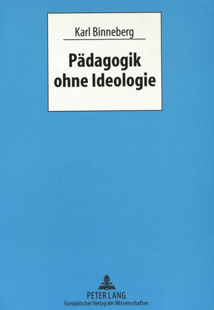 Book cover of: Paedagogik ohne Ideologie. By: Karl Binneberg