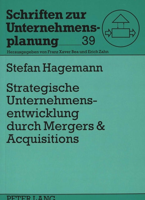 Book cover of: Strategische Unternehmensentwicklung durch Mergers & Acquisitions