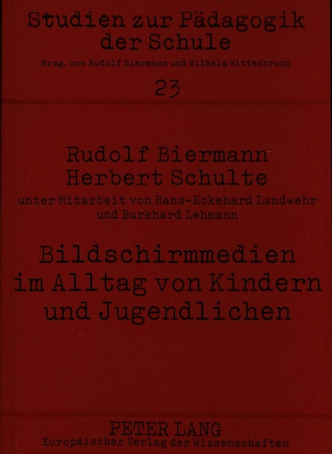 Book cover of: Bildschirmmedien Im Alltag Von Kindern Und Jugendlichen- Medienpaedagogische Forschung in Der Schule