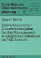 Book cover of: Entwicklung einer Gesamtkonzeption fuer das Management strategischer Allianzen im F&E-Bereich
