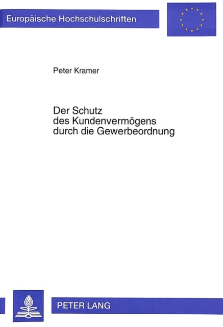 Book cover of: Der Schutz des Kundenvermoegens durch die Gewerbeordnung
