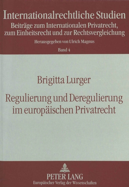 Book cover of: Regulierung und Deregulierung im europaeischen Privatrecht