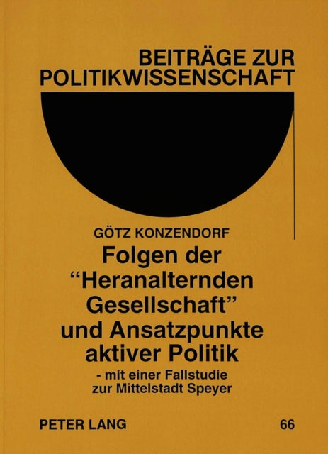 Book cover of: Folgen der «Heranalternden Gesellschaft» und Ansatzpunkte aktiver Politik
