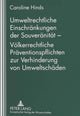 Book cover of: Umweltrechtliche Einschraenkungen der Souveraenitaet - Voelkerrechtliche Praeventionspflichten zur Verhinderung von Umweltschaeden
