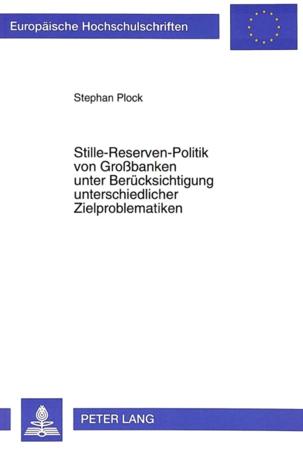 Book cover of: Stille-Reserven-Politik von Grobanken unter Beruecksichtigung unterschiedlicher Zielproblematiken
