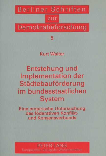 Book cover of: Entstehung und Implementation der Staedtebaufoerderung im bundesstaatlichen System