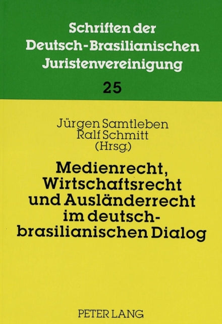 Book cover of: Medienrecht, Wirtschaftsrecht Und Auslaenderrecht Im Deutsch-Brasilianischen Dialog. By: Deutsch-Brasilianische Juristenvereinigung