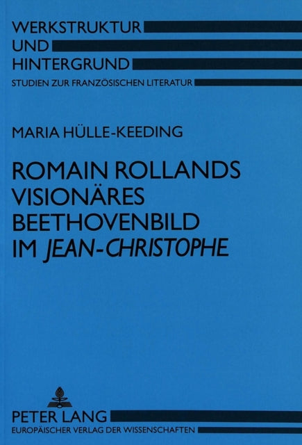 Book cover of: Romain Rollands visionaeres Beethovenbild im «Jean-Christophe»