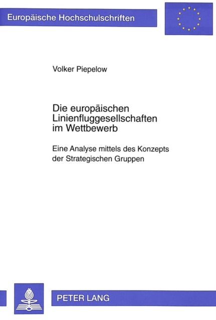 Book cover of: Die europaeischen Linienfluggesellschaften im Wettbewerb