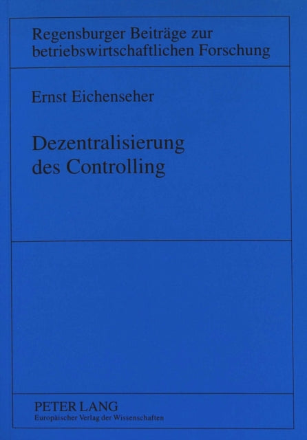 Book cover of: Dezentralisierung des Controlling. By: Ernst Eichenseher