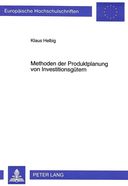 Book cover of: Methoden der Produktplanung von Investitionsguetern. By: Klaus Helbig