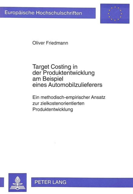 Book cover of: Target Costing in der Produktentwicklung am Beispiel eines Automobilzulieferers. By: Oliver Friedmann