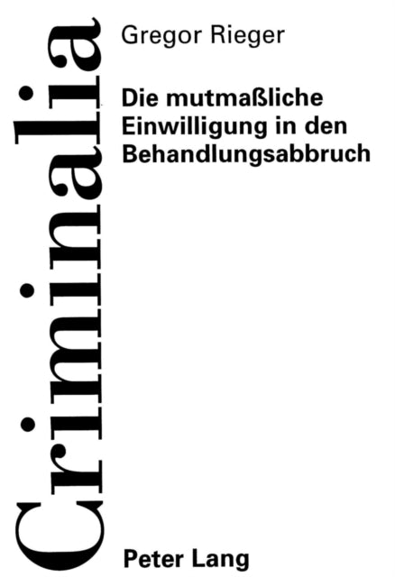 Book cover of: Die mutmaliche Einwilligung in den Behandlungsabbruch