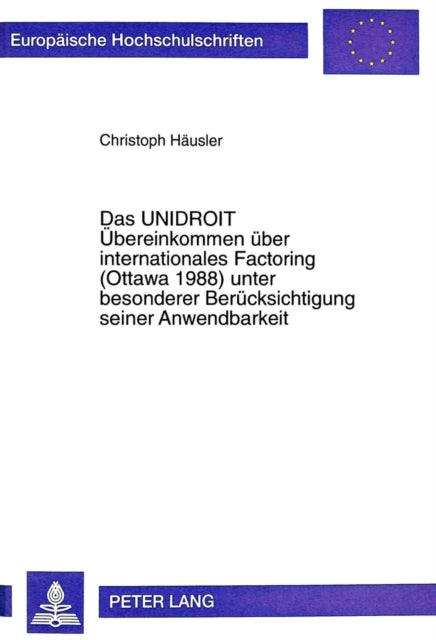 Book cover of: Das Unidroit Uebereinkommen Ueber Internationales Factoring (Ottawa 1988) Unter Besonderer Beruecksichtigung Seiner Anwendbarkeit