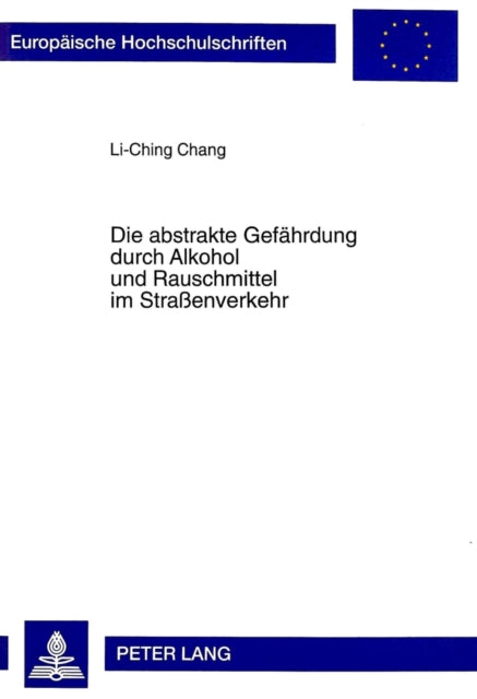 Book cover of: Die abstrakte Gefaehrdung durch Alkohol und Rauschmittel im Straenverkehr