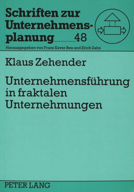 Book cover of: Unternehmensfuehrung in Fraktalen Unternehmungen. By: Klaus Zehender