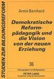 Book cover of: Demokratische Reformpaedagogik und die Vision von der neuen Erziehung. By: Armin Bernhard