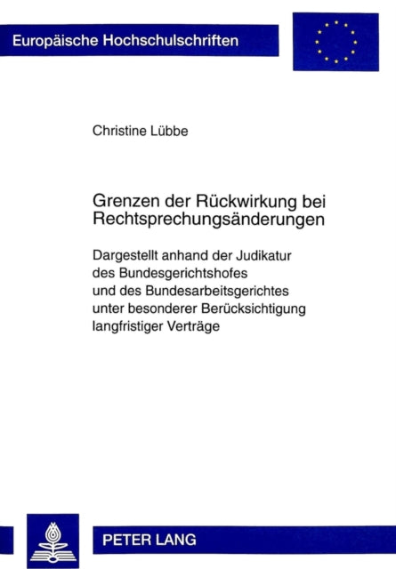 Book cover of: Grenzen Der Rueckwirkung Bei Rechtsprechungsaenderungen