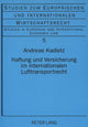 Book cover of: Haftung und Versicherung im internationalen Lufttransportrecht