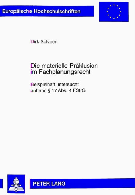 Book cover of: Die materielle Praeklusion im Fachplanungsrecht. By: Dirk Solveen