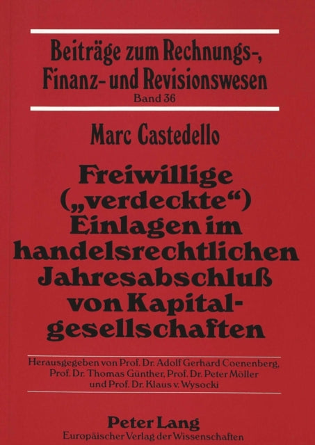 Book cover of: Freiwillige («verdeckte») Einlagen im handelsrechtlichen Jahresabschlu von Kapitalgesellschaften. By: Marc Castedello