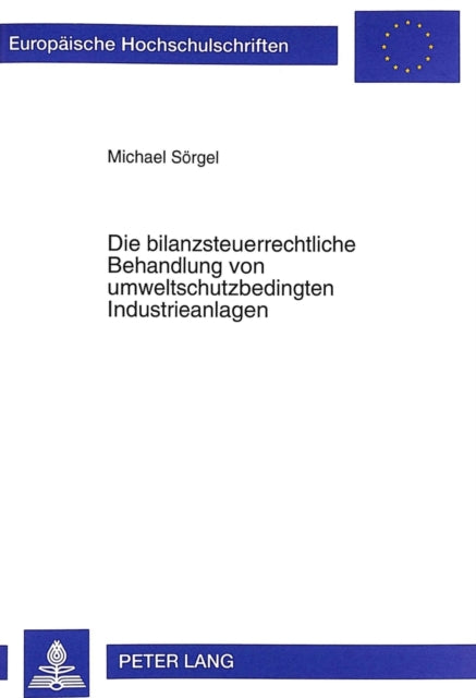 Book cover of: Bilanzsteuerrechtliche Behandlung Von Umweltschutzbedingten Industrieanlagen