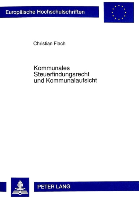 Book cover of: Kommunales Steuerfindungsrecht Und Kommunalaufsicht