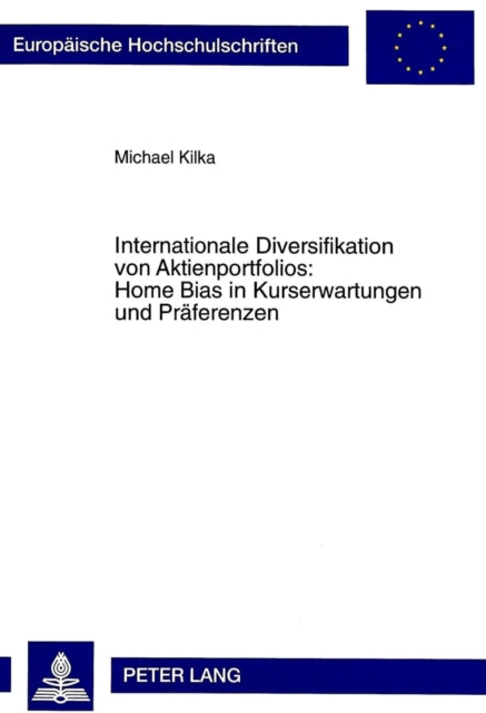 Book cover of: Internationale Diversifikation Von Aktienportfolios: Home Bias in Kurserwartungen Und Praeferenzen