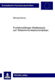 Book cover of: Funktionsfaehiger Wettbewerb auf Telekommunikationsmaerkten