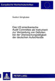 Book cover of: Us-Amerikanische Audit Committee ALS Instrument Zur Vermeidung Von Defiziten Bei Der Ueberwachungstaetigkeit Der Deutschen Aufsichtsraete