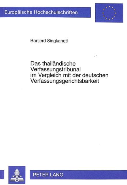 Book cover of: Das Thailaendische Verfassungstribunal Im Vergleich Mit Der Deutschen Verfassungsgerichtsbarkeit