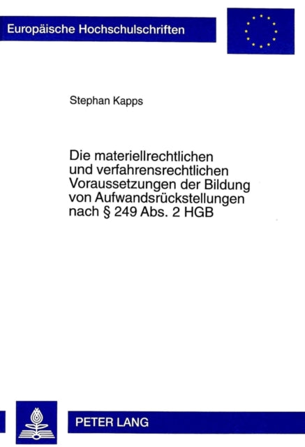 Book cover of: Materiellrechtlichen Und Verfahrensrechtlichen Voraussetzungen Der Bildung Von Aufwandsrueckstellungen Nach § 249 Abs. 2 Hgb