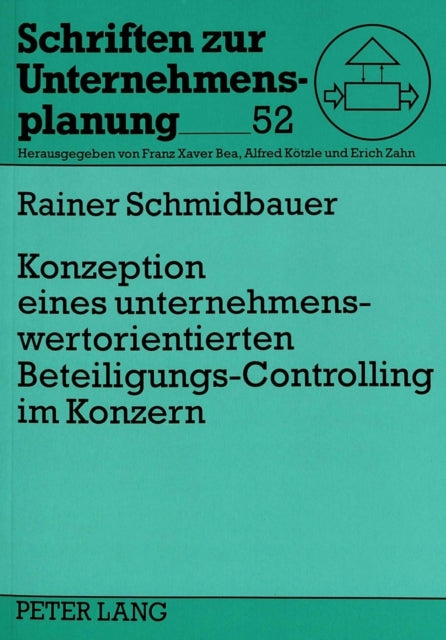 Book cover of: Konzeption eines unternehmenswertorientierten Beteiligungs-Controlling im Konzern. By: Rainer Schmidbauer